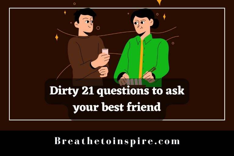 100+ Dirty Questions To Ask Your Friends - Breathe To Inspire