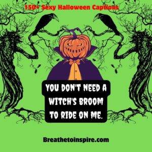 150+ Sexy Halloween Captions (2023 Dirty And Nasty Edition) - Breathe